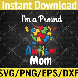 I'm A Proud Autism Mom Mother Mommy Women Heart Svg, Eps, Png, Dxf, Digital Download