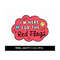 MR-692023154632-here-for-the-red-flags-svg-cricut-cut-files-svg-sorry-for-image-1.jpg