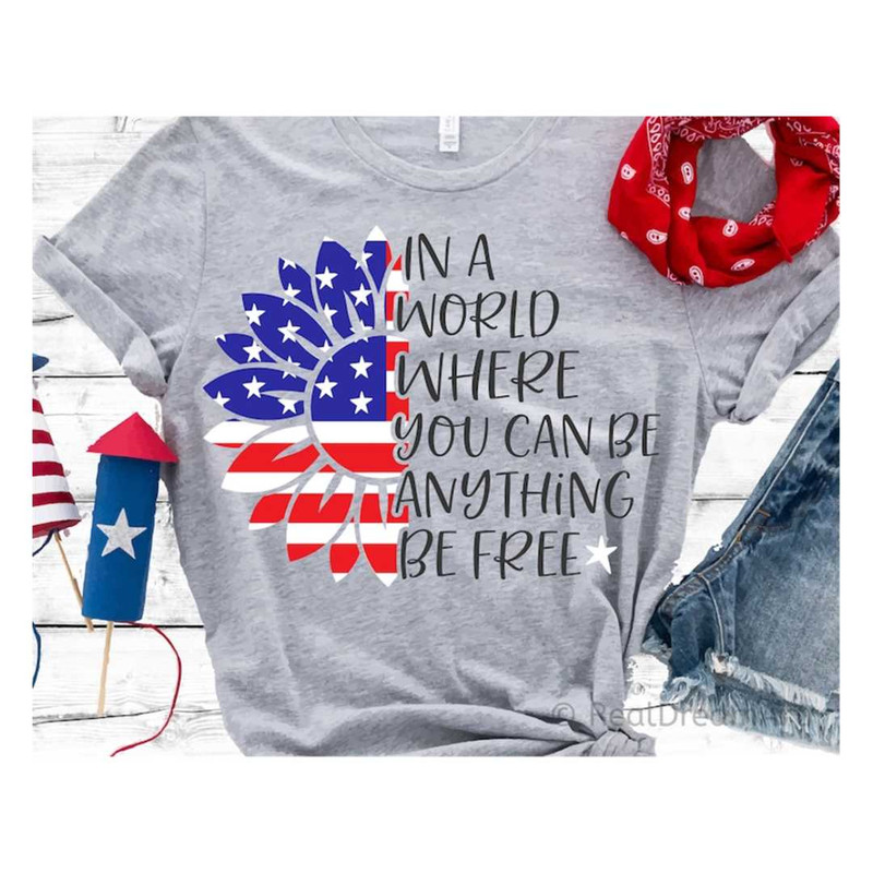 MR-692023172025-in-a-world-where-you-can-be-anything-be-free-svg-july-4th-image-1.jpg