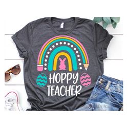 hoppy teacher svg, teacher easter svg, easter rainbow, easter bunny svg, funny easter svg, kids, easter shirt svg files