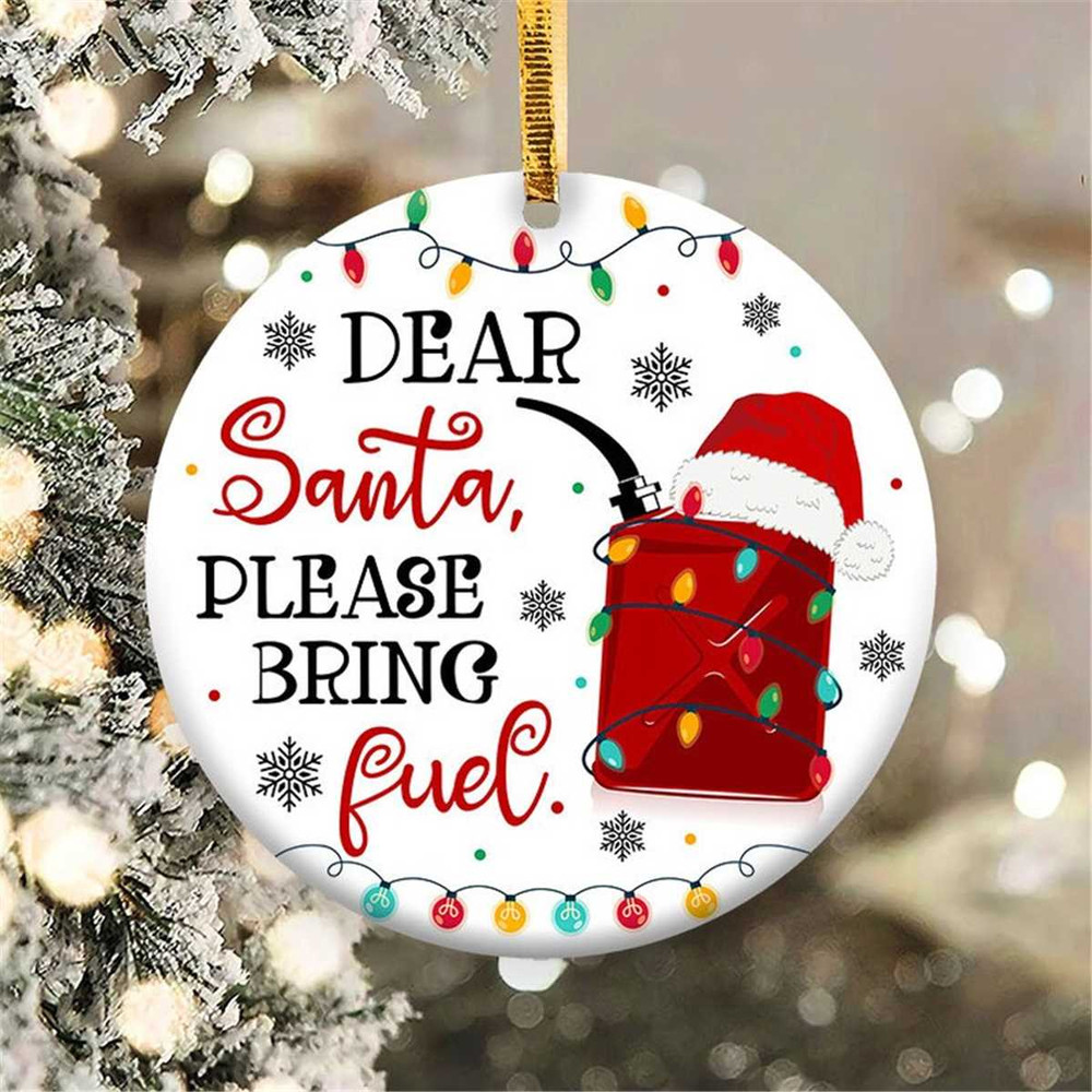 MR-69202319229-dear-santa-please-bring-fuel-ornament-png-round-christmas-image-1.jpg
