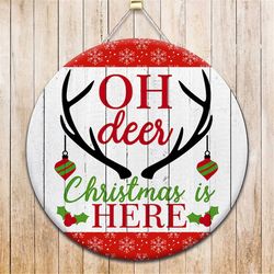 oh deer christmas is here round door hanger png, wood door hanger sublimation design, round sign png, digital download
