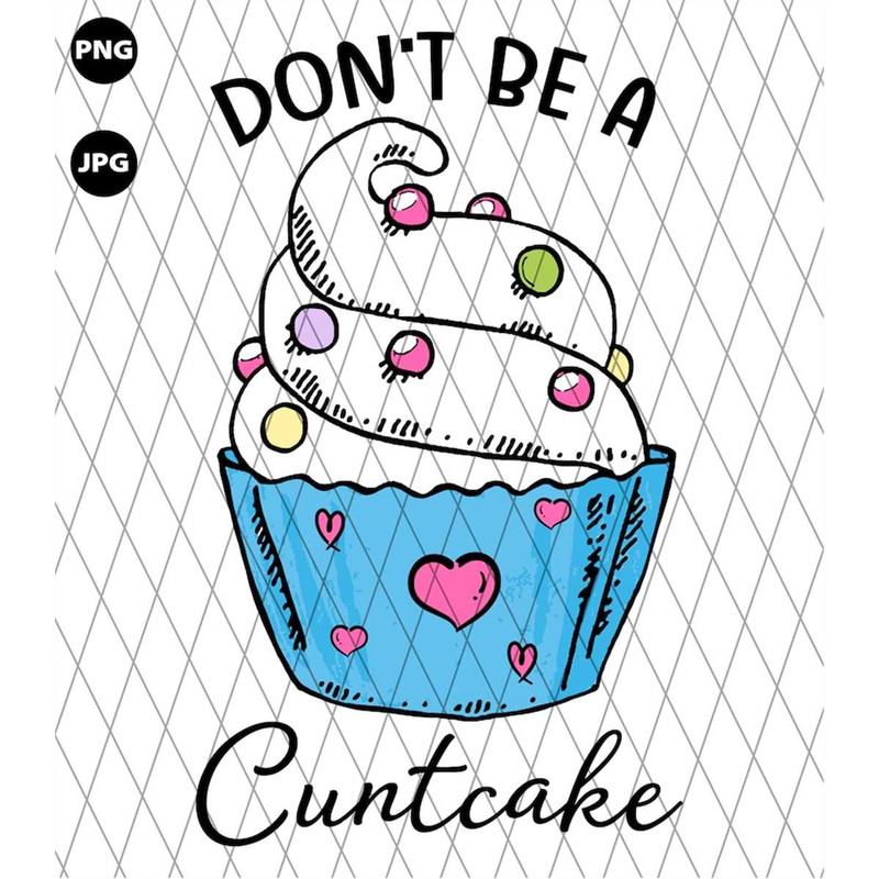 MR-692023194257-dont-be-a-cunt-cake-png-sublimation-designs-downloads-image-1.jpg