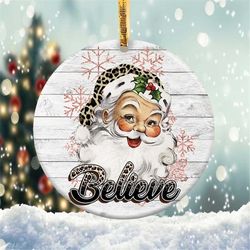santa believe ornament png, round christmas ornament, png instant download, xmas ornament sublimation designs downloads