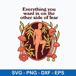 Everything You Want Is On The Other Side Of Fear Svg, Png Dxf Eps File