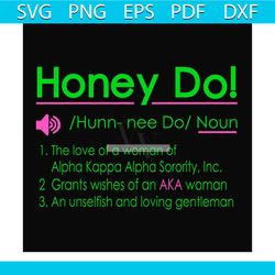 honey do svg, sorority svg, alpha kappa svg, alpha svg, aka svg, future aka svg, aka sorority, alpha kappa alpha, sorori