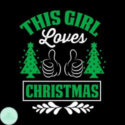 This Girl Loves Christmas Svg, Christmas Svg, Loves Christmas Svg