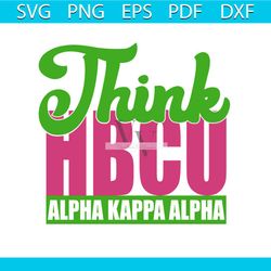 think hbcu svg, sorority svg, alpha kappa svg, alpha svg, aka svg, future aka svg, aka sorority, alpha kappa alpha, soro