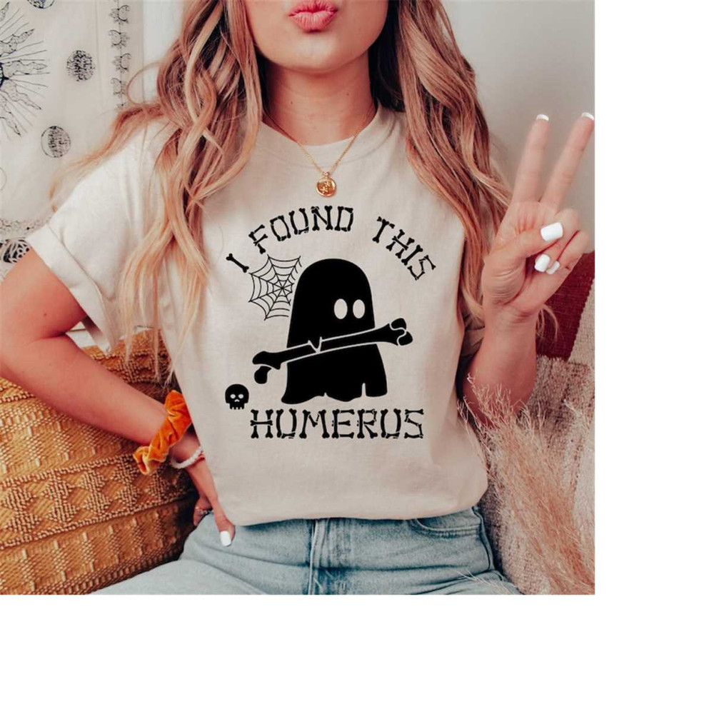 MR-79202385741-i-found-this-humerus-shirt-gift-for-nurses-halloween-teacher-image-1.jpg