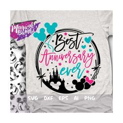 Best Anniversary Ever Svg, Magic Castle Svg, Anniversary Trip Shirt, my oh my Svg, Main Street Svg, Mouse Ears Svg, Dxf,