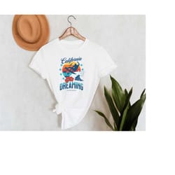 california dreaming t-shirt, west coast tee, cali surf tshirt, surfing gifts, palm beach top, ca beach shirt, cali summe