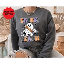 halloween teacher sweatshirt, trick or teach sweatshirt, spooky teacher gift, funny halloween, fall teacher hoodie,teach
