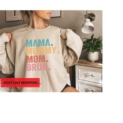 mama mommy mom bruh sweatshirt,funny mom shirt,gift for mom,mama sweatshirt,mothers day shirt,sarcastic sweatshirt, new