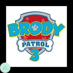 Brody Patrol 3 Logo Svg, Paw Patrol Svg, Birthday Svg, Ryder Svg