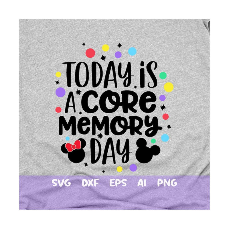 MR-792023141728-today-is-a-core-memory-day-svg-family-trip-vacation-shirt-image-1.jpg