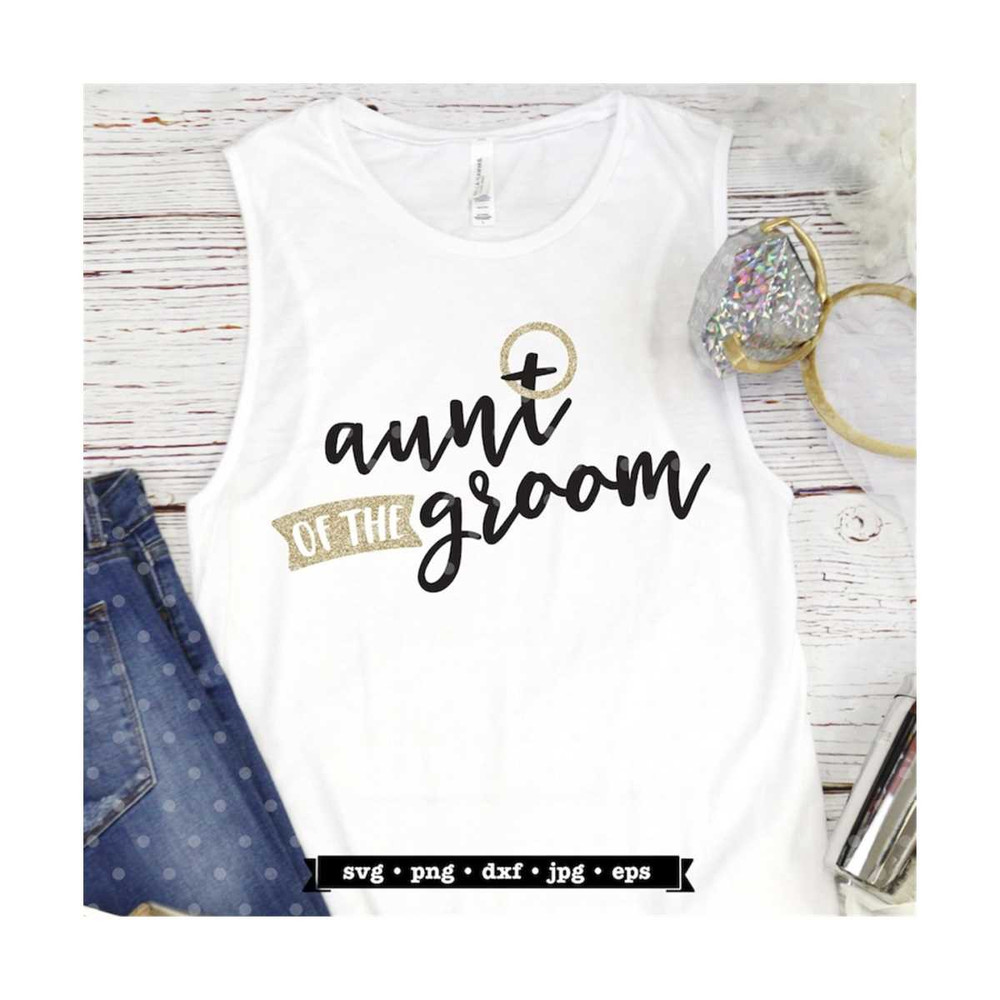 MR-792023143315-aunt-of-the-groom-svg-file-wedding-svg-bridal-party-shirt-image-1.jpg