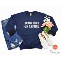 auditor gift accountant sweatshirt i balance things funny accountant shirt funny tax tee cpa shirt tax bookkeeper gift f