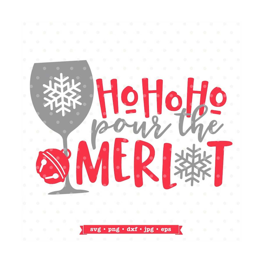 MR-79202315142-funny-christmas-svg-ho-ho-ho-pour-the-merlot-holiday-svg-image-1.jpg