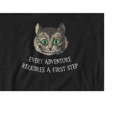 Alice in Wonderland Shirt, Every Adventure Tshirt, Mad Hatter Tea Party, Cheshire Cat Tee, Wonderland Gift, Alice Shirt,