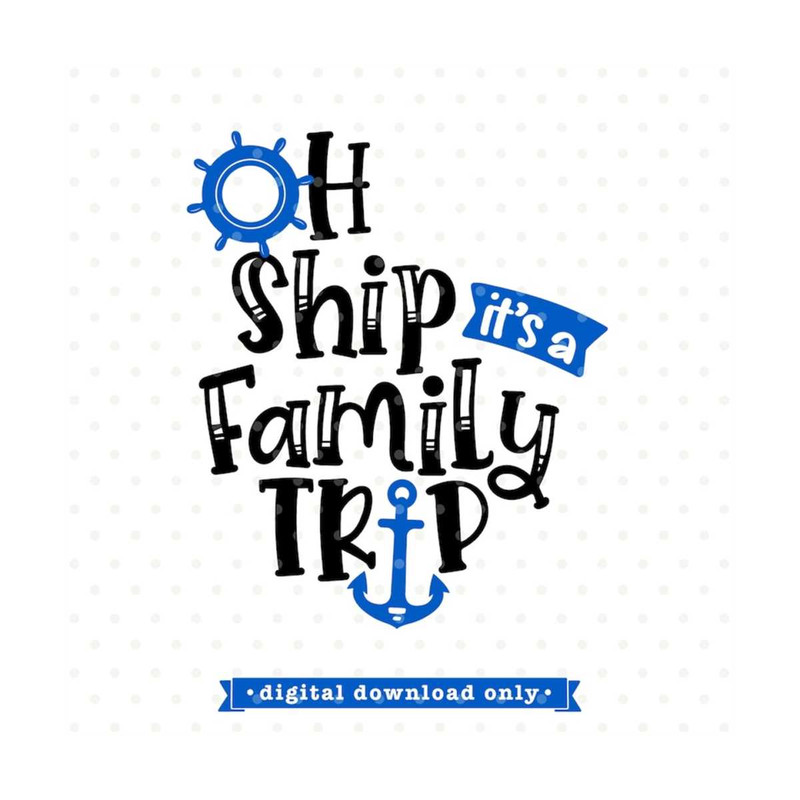 MR-792023155249-oh-ship-svg-cruise-svg-vacation-svg-oh-ship-its-a-family-image-1.jpg