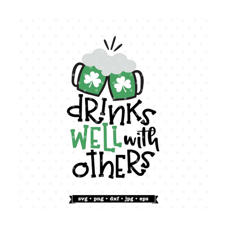 MR-792023155339-drinks-well-with-others-funny-st-patricks-day-svg-image-1.jpg
