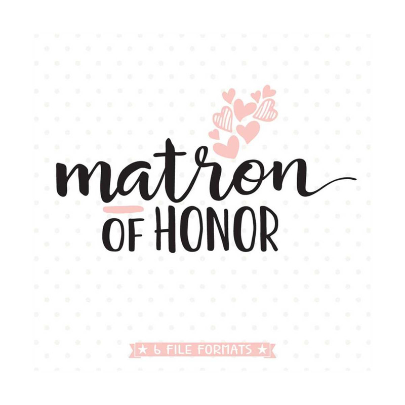 MR-79202316813-matron-of-honor-svg-diy-bridal-party-gift-bridesmaid-cut-image-1.jpg