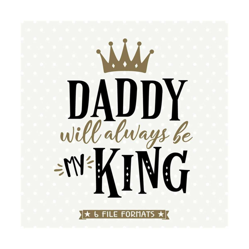MR-792023161729-fathers-day-svg-daddy-is-my-king-svg-fathers-day-gift-iron-image-1.jpg