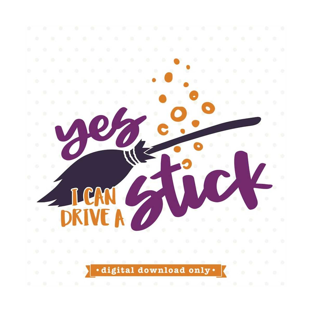 MR-792023163835-halloween-svg-for-women-witch-svg-yes-i-can-drive-a-stick-image-1.jpg