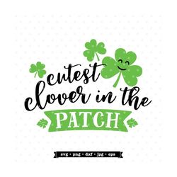 cutest clover in the patch st patricks day svg
