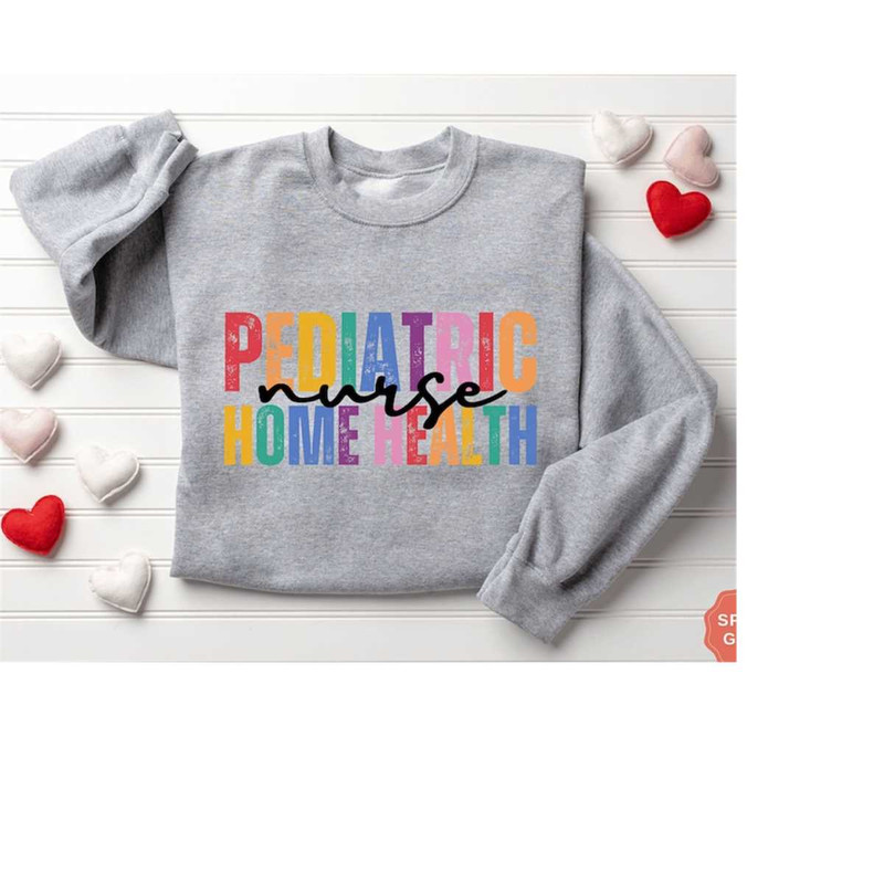 MR-792023164926-pediatric-home-health-nurse-sweatshirt-home-health-care-image-1.jpg