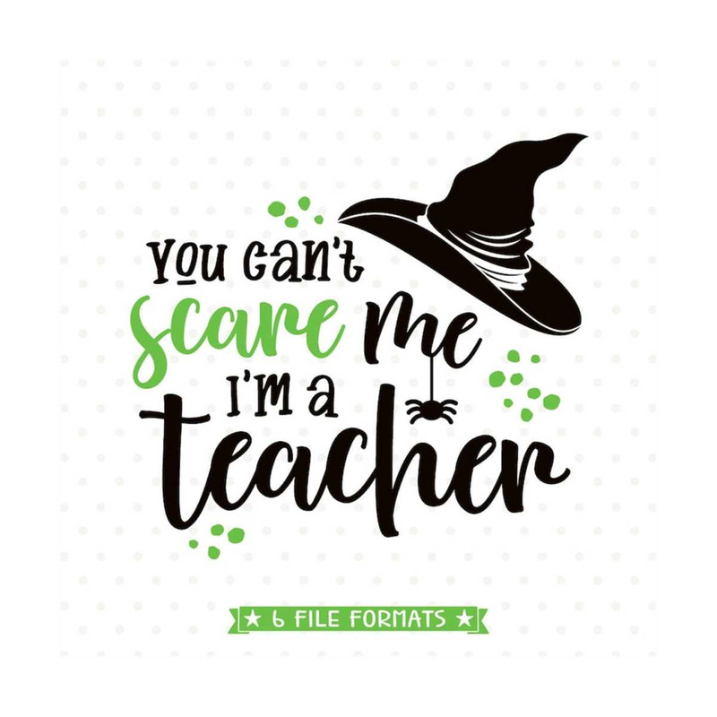 MR-792023165036-halloween-svg-for-teachers-you-cant-scare-me-im-a-image-1.jpg