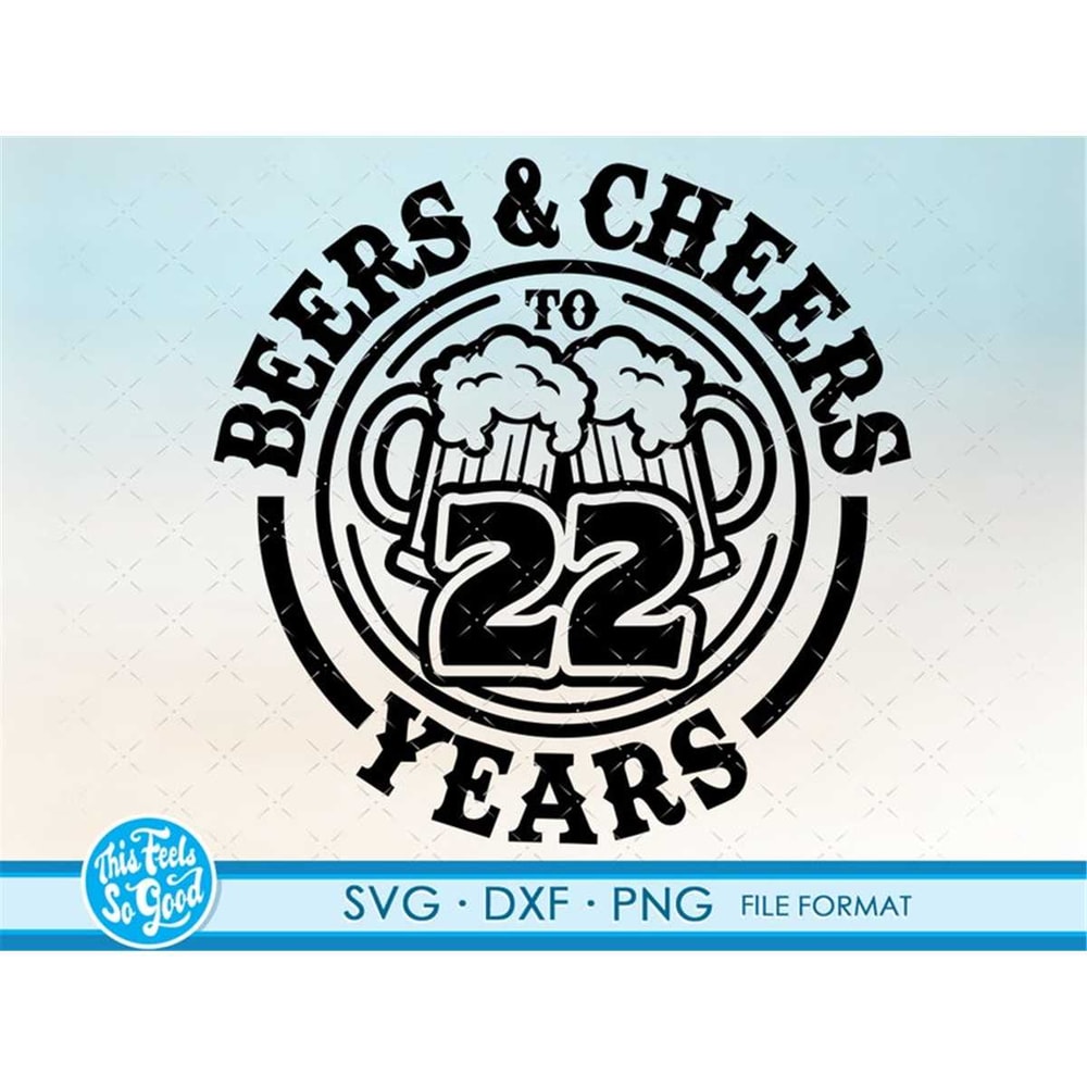 MR-792023165349-22nd-beer-birthday-22-years-svg-files-for-cricut-anniversary-image-1.jpg