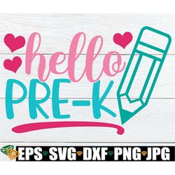 Hello Pre-K, Girls First Day Of Pre-K, First Day Of Pre-K svg, Back To School svg, Pre-K svg, Girls First Day Of School