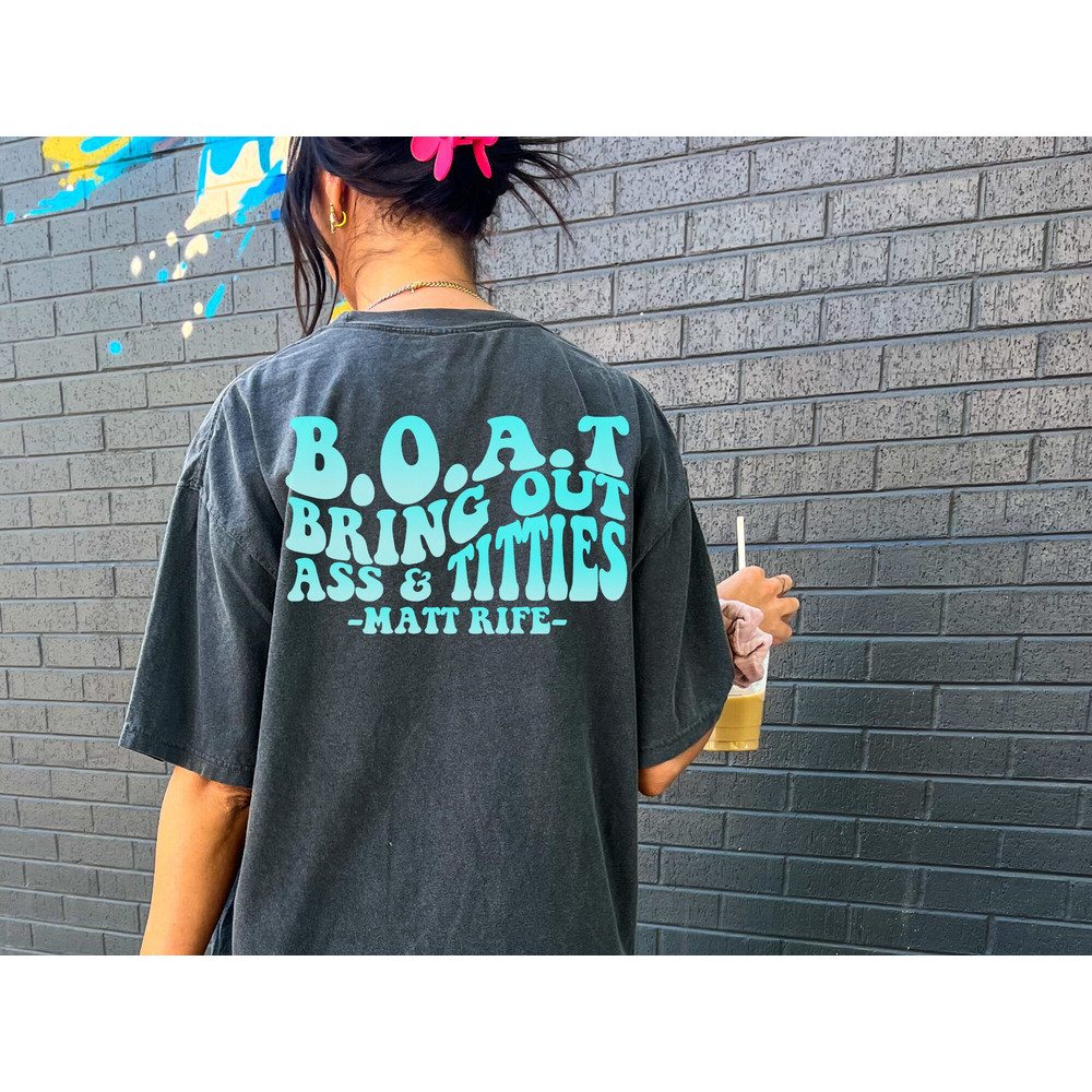 BOAT Bring Out Ass & Titties Svg, Svg Cutting File, Sublimation Design, Adult Humor Png, Funny Svg, Matt Rife svg - 2.jpg
