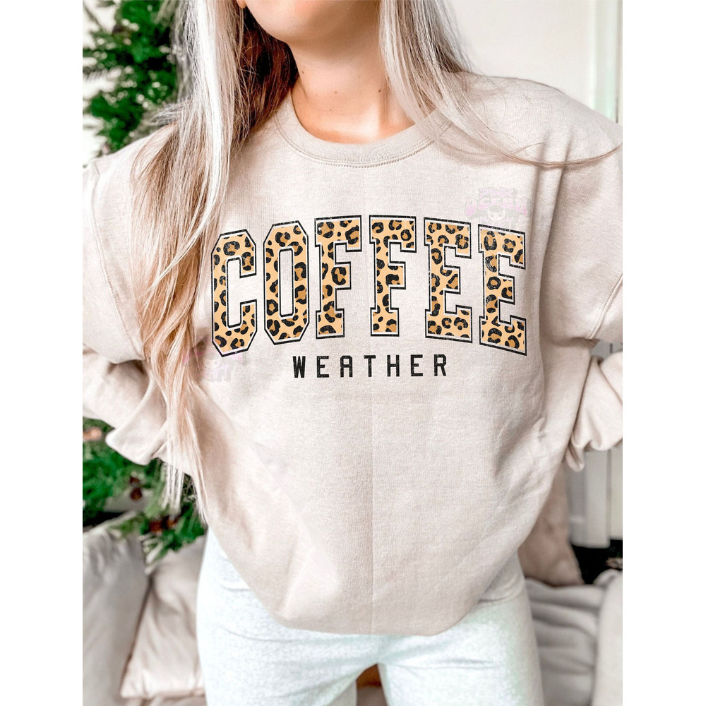 Coffee weather svg - Coffee svg - Coffee weather png - Coffee weather season - Coffee life - Fall svg - College svg - Coffee png - Sweater - 1.jpg