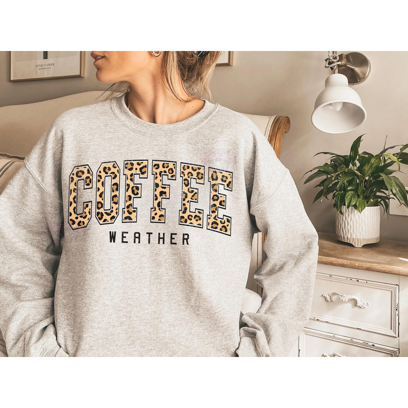 Coffee weather svg - Coffee svg - Coffee weather png - Coffee weather season - Coffee life - Fall svg - College svg - Coffee png - Sweater - 2.jpg