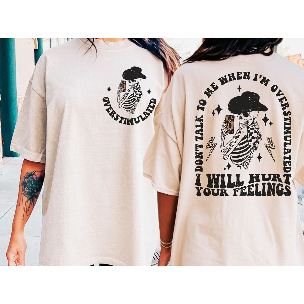 Don't talk to me when I'm overstimulated I will hurt your feelings SVG, overstimulated svg, hurt your feelings svg, trendy svg, trendy png - 1.jpg