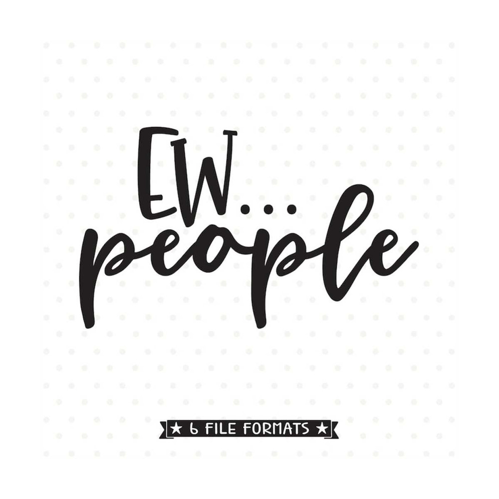 MR-79202317201-funny-svg-sarcastic-svg-design-ew-people-svg-funny-tshirt-image-1.jpg
