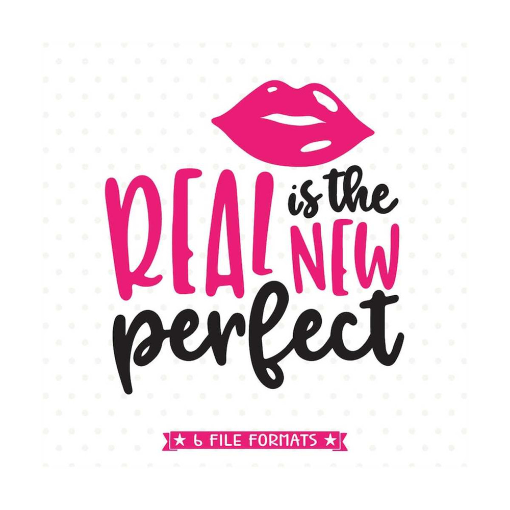 MR-792023172511-svg-file-sayings-real-is-the-new-perfect-svg-file-image-1.jpg