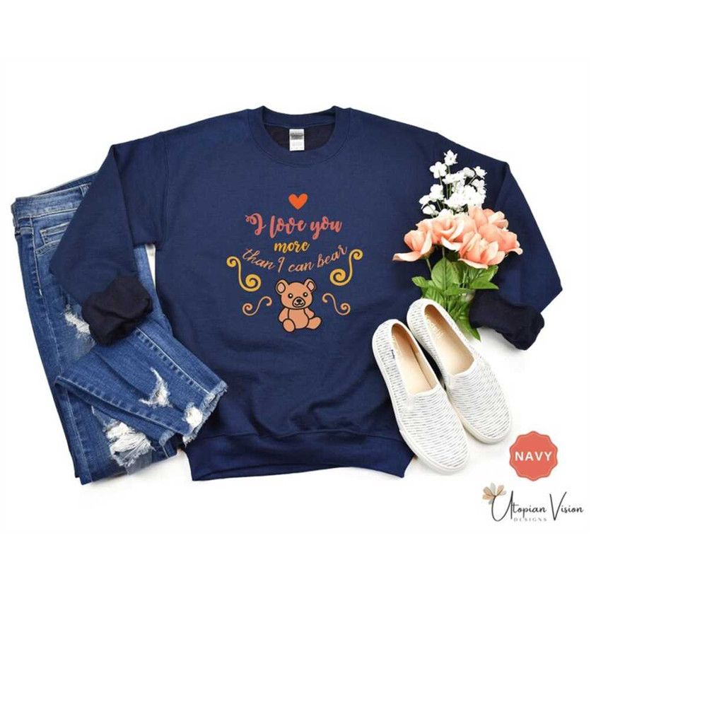 MR-792023173228-i-love-you-more-than-i-can-bear-sweatshirt-valentines-day-image-1.jpg