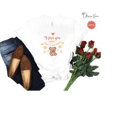 i love you more than i can bear, valentines day shirt, i love you shirt, valentines day gift, valentine shirt, happy val