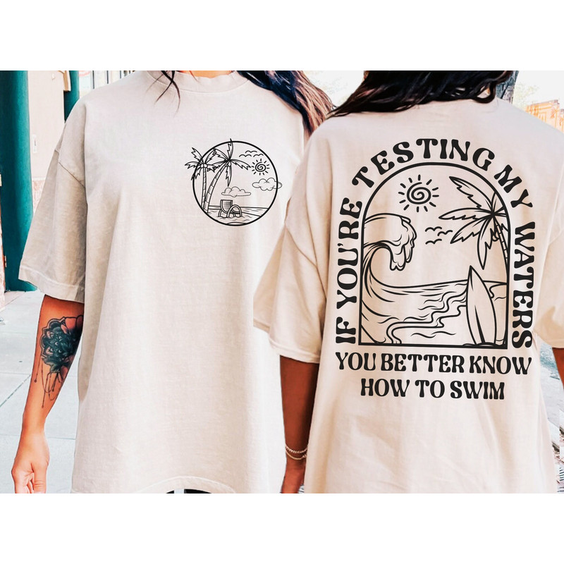 If You're Testing My Waters You Better Know How To Swim svg, Adult humor svg, Funny shirt svg, Trendy boho svg, Front pocket svg - 1.jpg