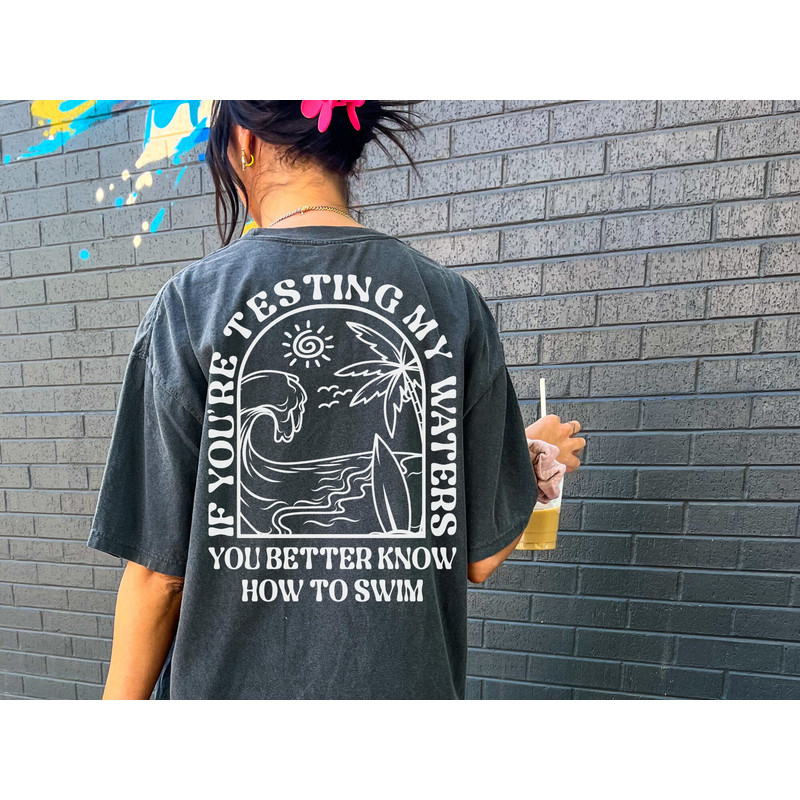 If You're Testing My Waters You Better Know How To Swim svg, Adult humor svg, Funny shirt svg, Trendy boho svg, Front pocket svg - 5.jpg