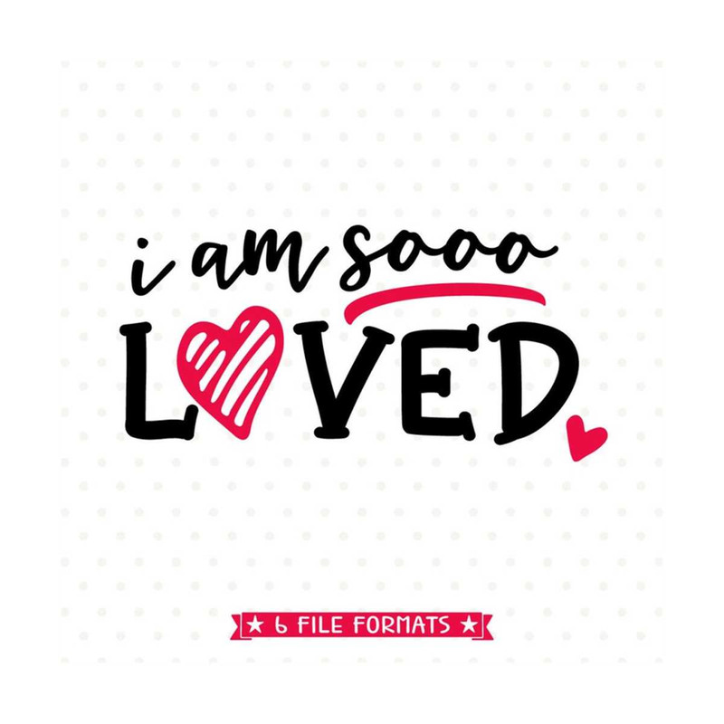 MR-79202317400-love-svg-i-am-so-loved-svg-file-baby-svg-kids-tshirt-iron-image-1.jpg