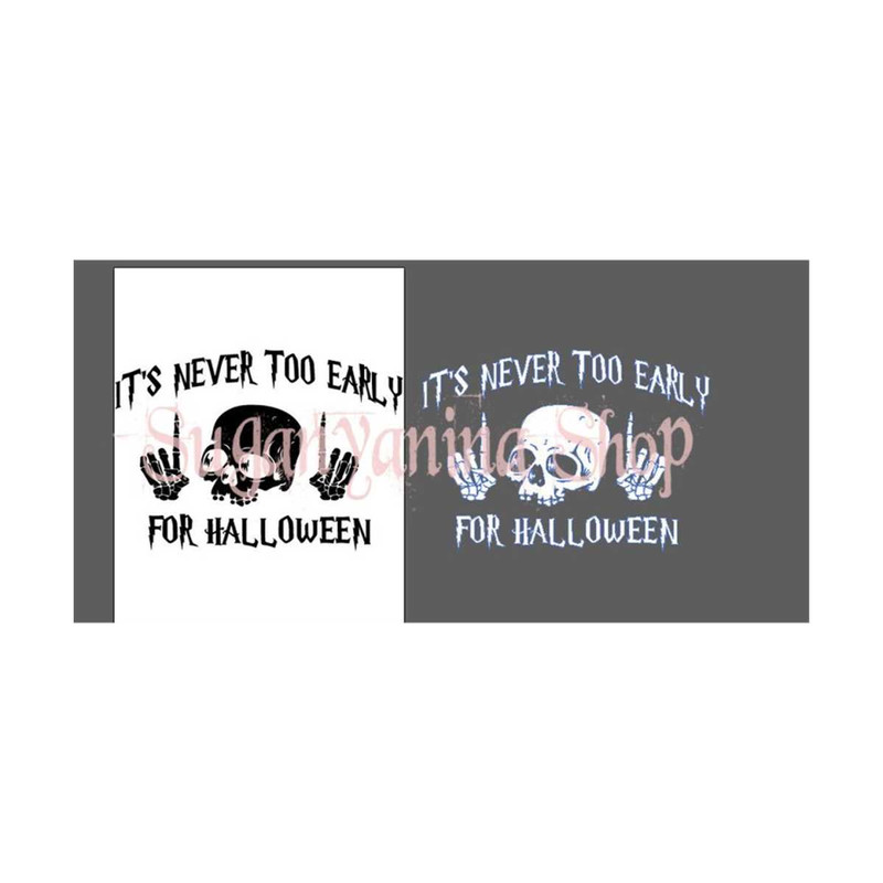 MR-79202317483-svg-skull-svg-its-never-too-early-for-halloween-svg-image-1.jpg