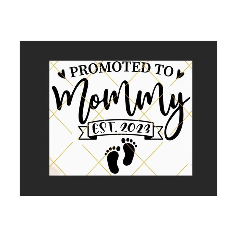 MR-792023174923-promoted-to-mommy-est-2023-svg-new-mom-svg-mothers-day-svg-image-1.jpg