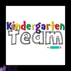 kindergarten team svg, back to school svg, kindergarten svg