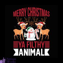 merry chritsmas ya filthy animal svg, christmas svg, reindeer svg, snowman svg