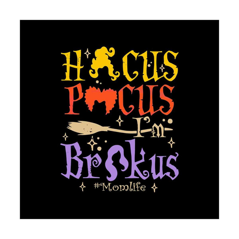 MR-792023182221-halloween-svg-hocus-pocus-im-brokus-mom-life-svg-digital-image-1.jpg