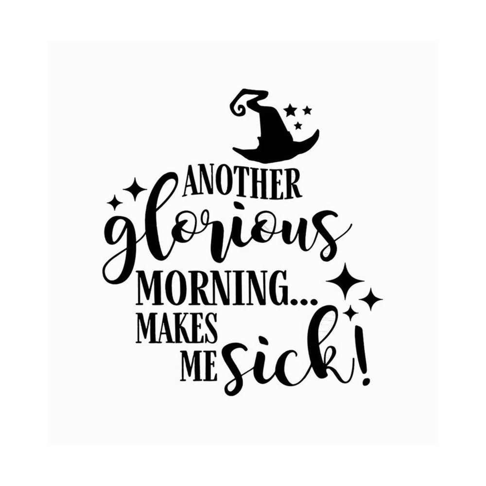 MR-792023182334-another-glorious-morning-makes-me-sick-svg-sanderson-sisters-image-1.jpg